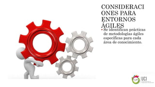  Se identifican prácticas
de metodologías ágiles
específicas para cada
área de conocimiento.
 