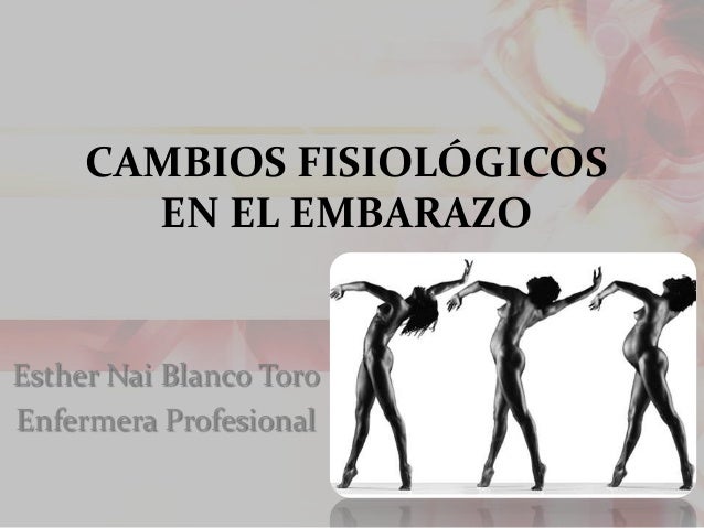Cambios Fisiológicos En El Embarazo