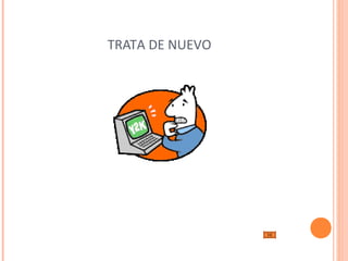 TRATA DE NUEVO 
