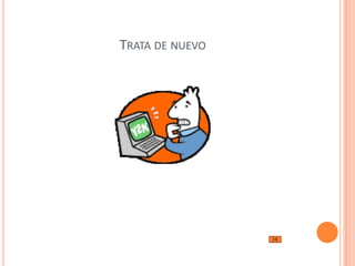 TRATA DE NUEVO
 