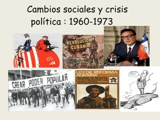 Cambios sociales y crisis política : 1960-1973 