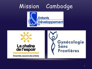 Mission

Cambodge

1

 