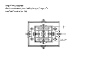http://www.sacreddestinations.com/cambodia/images/angkor/pl
ans/baphuon-nc-ag.jpg

 