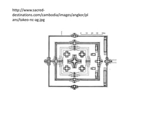 http://www.sacreddestinations.com/cambodia/images/angkor/pl
ans/takeo-nc-ag.jpg

 