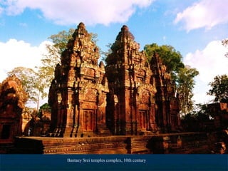 Bantaey Srei temples complex, 10th century

 