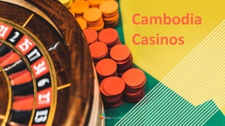 Cambodia
Casinos
 