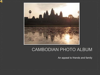 CAMBODIAN Photo Album An appeal to friends and family 