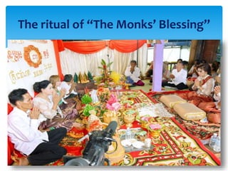 The ritual of “The Monks’ Blessing”
 