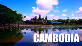 CAMBODIA
 