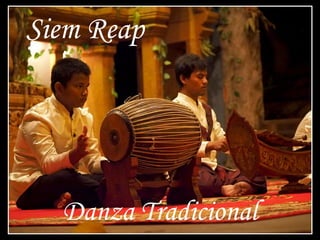 Siem Reap
Danza Tradicional
 