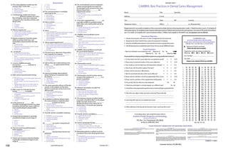October 2011www.rdhmag.com108
Questions
16.The Caries Imbalance model uses the
acronym“BAD”to describe _________.
a.	 bad bacteria
b.	 absence of saliva
c.	 destructive dietary habits
d.	 all of the above
17. Contemporary studies have shown
_________ difference between the micro-
flora of healthy, caries-free individuals
compared to the microflora of those with
dental caries.
a.	no
b.	 a minimal
c.	 a distinct
d.	 none of the above
18. Mutans streptococci ________.
a.	 are part of the normal oral flora
b.	 under certain conditions become dominant
c.	 cause dental caries disease
d.	 all of the above
19. Mutans streptococci have the unique
ability to produce both intra- and
extracellular polysaccharides that help
with _________.
a.	 acid production
b.	 bacterial survival during low-nutrition periods
c.	 adherence to smooth surfaces
d.	 all of the above
20. Lactobacilli _________.
a.	 prefer to live in low-pH niches
b.	 are often found in the deep parts of the carious
lesion
c.	 are now considered more involved in the progres-
sion of the already-established lesion
d.	 all of the above
21. Current CAMBRA principles
recommend _________ methods of
quantification.
a.	acid-based
b.	culture-based
c.	polysaccharide-based
d.	 all of the above
22.With culture-based bacterial testing,
_________.
a.	 the agar medium must be thoroughly coated with
the patient’s saliva
b.	 the agar medium must be incubated for 48-72
hours
c.	 findings higher than 105
CFU of MS and/or LB
indicate a high risk for future caries disease
d.	 all of the above
23.With respect to chairside bacterial
testing, _________ is available.
a.	 amonoclonalantibodytestthatusesimmunochro-
matography
b.	 a simple one-minute test that uses ATP
bioluminescence
c.	 a modified radiographic test
d.	 a and b
24. In the presence of _________, the
normally nonpathogenic bacteria can adapt
to produce acid that then causes a shift to a
more overall acidogenic plaque biofilm.
a.	 high pH
b.	 neutral pH
c.	 low pH
d.	 all of the above
25. Enamel demineralization is generally
considered to begin at a pH range of
_________.
a.	6.0-5.5
b.	5.5-5.0
c.	5.0-4.5
d.	 none of the above
26.The Food and Drug Administration
(FDA) regulates _________.
a.	 dental professionals
b.	manufacturers
c.	patients
d.	 all of the above
27. Dentin and cementum demineralization
is generally considered to begin at a pH
range of _________.
a.	6.7-6.2
b.	6.2-5.7
c.	5.7-5.2
d.	 none of the above
28.The oral environment is controlled
exclusively by the _________.
a.	 oral mucosa
b.	 lifestyle factors
c.	 salivary glands
d.	 all of the above
29. Saliva contains _________.
a.	electrolytes
b.	immunoglobulins
c.	enzymes
d.	 all of the above
30. Saliva _________.
a.	 helpsmodulatethebacterialattachmentinplaque
biofilm and has antibacterial properties
b.	 offers buffering capacity
c.	 helpsmodulatetoothsurfaceremineralizationand
demineralization
d.	 all of the above
31. Salivary gland hypofunction _________.
a.	 istheconditionofhavingreducedsalivaproduction
b.	 doesnotrefertothepatient’sperceptionofdryness
c.	 reducesthenumberofcalciumandphosphateions
available
d.	 all of the above
32.The best way to determine if hyposaliva-
tion is present is to measure _________.
a.	 the acidity of the oral environment
b.	 the bacterial count
c.	 salivary flow
d.	 all of the above
33. Salivary flow rate is determined by mea-
suring ______ in a given period of time.
a.	 resting saliva
b.	 stimulated saliva
c.	 a or b
d.	 a and b
34. Having knowledge about patients’
dietary behaviors is important when
developing _________.
a.	restorations
b.	interventions
c.	 family support groups
d.	 all of the above
35.The caries preventive efficacy of fluoride
varnish is well-studied, and has been
found in a systematic review to be more
effective than _________.
a.	 traditional topical fluoride gels
b.	 essential oils
c.	 artificial sweeteners in general
d.	 all of the above
36. In addition to effective dietary habits,
the caries imbalance model describes
_________ as protective factors.
a.	 saliva and sealants
b.	 antimicrobials or antibacterials
c.	 fluorideandotherproductsthatenhanceremineral-
ization
d.	 all of the above
37. Fluoride varnish is available containing
_________.
a.	 amorphous calcium phosphate
b.	 tricalcium phosphate
c.	 bicalcium phosphate
d.	 a and b
38. _________ can assist in raising the pH.
a.	 Chewing gum
b.	 Baking soda rinses
c.	 Calcium phosphate products
d.	 all of the above
39. _________ has/have been found to be
protective.
a.	Cheese
b.	 Arginine-rich proteins
c.	 Reducing the amount and frequency of sugar
consumption
d.	 all of the above
40.The remineralization process redeposits
calcium and phosphate ions back into
the damaged tooth mineral to form new
dental mineral that is _________ the
original tooth surface.
a.	 stronger than
b.	 more resistant to future acid challenges than
c.	 the same as
d.	 a and b
41. It has been suggested that _________ are
especially suitable for partially erupted
teeth when a dry working field cannot be
obtained.
a.	 fluoride-releasing resin-based sealants
b.	 glass ionomer cements
c.	 composite resins
d.	 all of the above
42. CAMBRA clinical guidelines recom-
mend that _________.
a.	 theplacementofsealantsbebasedontheriskofthe
patient
b.	 resin-based sealants are optional for patients at
lower risk for caries
c.	 glassionomersareoptionalforpatientsatlowerrisk
for caries
d.	 all of the above
43. CAMBRA clinical guidelines recommend
the use of antimicrobials for _________.
a.	 patients over six years of age who are classified as
being at high or extreme risk for caries
b.	 all patients
c.	 caregivers of noncompliant moderate through
extreme risk children under the age of six
d.	 a and c
44. Chlorhexidine varnish _________.
a.	 has been shown to be effective against cariogenic
bacteria
b.	 is moisture-tolerant and easy to apply
c.	 does not have the side effects seen with chlorhexi-
dine rinse
d.	 all of the above
45. Chlorhexidine varnish has been shown
to reduce the incidence of _________ in a
geriatric population.
a.	 root carious lesions
b.	 endodontic infiltration
c.	 enamel sensitivity
d.	 all of the above
46. Habitual consumption of xylitol has
been found to _________.
a.	 halt or slow the transmission of MS
b.	 halt or slow the colonization of MS
c.	 reduce the quantity of plaque biofilm
d.	 all of the above
47.The minimum amount of xylitol needed
to provide a beneficial effect on the plaque
biofilm has been shown to be _________,
divided into three to four doses, for no
shorter than 5-10 minutes per exposure.
a.	 3-5 grams/day
b.	 5-6 grams/day
c.	 7-8 grams/day
d.	 8-10 grams/day
48. Fluoride varnish is available as________.
a.	 sodium fluoride varnish
b.	 difluorosilane varnish
c.	 hexasilane varnish
d.	 a and b
49. Calcium phosphate therapy _________.
a.	 supports fluoride therapy
b.	 is designed to replace the use of fluoride
c.	 is not designed to replace the use of fluoride
d.	 a and c
50. Motivating patients to adhere to recom-
mendations from their dental professional
is _________.
a.	 animportantaspectinachievingsuccessfuloutcomes
b.	 less relevant than interventions
c.	 always successful
d.	 all of the above
If not taking online, mail completed answer sheet to
AcademyofDentalTherapeuticsandStomatology,
ADivisionofPennWellCorp.
P.O. Box 116, Chesterland, OH 44026
or fax to: (440) 845-3447
31.
32.
33.
34.
35.
36.
37.
38.
39.
40.
41.
42.
43.
44.
45.
46.
47.
48.
49.
50.
PLEASE PHOTOCOPY ANSWER SHEET FOR ADDITIONAL PARTICIPANTS.
AGD Code 258, 430
For immediate results,
go to www.ineedce.com to take tests online.
Answer sheets can be faxed with credit card payment to
(440) 845-3447, (216) 398-7922, or (216) 255-6619.
Payment of $59.00 is enclosed.
(Checksandcreditcardsareaccepted.)
If paying by credit card, please complete the
following: MC Visa AmEx Discover
Acct. Number: ______________________________
Exp. Date: _____________________
ChargesonyourstatementwillshowupasPennWell
Educational Objectives
1.	 Analyze the principles and science of caries management by risk assessment.
2.	 Recognize the value of performing a caries risk assessment on patients.
3.	 Describeanddifferentiatebetweenclinicalprotocolsusedtomanagedentalcaries.
4.	 IdentifydentalproductsavailableforpatientinterventionsusingCAMBRAprinciples.
Course Evaluation
1. Were the individual course objectives met?	Objective #1: Yes No	 Objective#3:YesNo
Objective #2: Yes No	 Objective #4:YesNo	
Pleaseevaluatethiscoursebyrespondingtothefollowingstatements,usingascaleofExcellent=5toPoor=0.
2. To what extent were the course objectives accomplished overall?	 5	 4	 3	2	1	0
3. Please rate your personal mastery of the course objectives.		 5	 4	 3	2	1	0
4. How would you rate the objectives and educational methods?	 5	 4	 3	 2	1	0
5. How do you rate the author’s grasp of the topic?			 5	 4	 3	 2	1	0
6. Please rate the instructor’s effectiveness.				 5	 4	 3	 2	1	0
7. Was the overall administration of the course effective?		 5	 4	 3	 2	1	0
8. Please rate the usefulness and clinical applicability of this course. 	 5	 4	 3	2	1	0
9. Please rate the usefulness of the supplemental webliography.	 5	 4	 3	 2	1	0
10. Do you feel that the references were adequate?				 Yes		 No
11. Would you participate in a similar program on a different topic?		 Yes		No
12. Ifanyofthecontinuingeducationquestionswereunclearorambiguous,pleaselistthem.
___________________________________________________________________
13. Was there any subject matter you found confusing? Please describe.
___________________________________________________________________
___________________________________________________________________
14. How long did it take you to complete this course?
___________________________________________________________________
___________________________________________________________________
15. What additional continuing dental education topics would you like to see?
___________________________________________________________________
___________________________________________________________________
ANSWER SHEET
CAMBRA: Best Practices in Dental Caries Management
Name:	 Title:		 Specialty:
Address:	E-mail:
City:	 State:		ZIP:		Country:
Telephone: Home ( )	 Office ( )	 		 Lic. Renewal Date:
Requirementsforsuccessfulcompletionofthecourseandtoobtaindentalcontinuingeducationcredits:1)Readtheentirecourse.2)Completeall
informationabove.3)Completeanswersheetsineitherpenorpencil.4)Markonlyoneanswerforeachquestion.5)Ascoreof70%onthistestwillearn
you 3 CE credits. 6) Complete the Course Evaluation below. 7) Make check payable to PennWell Corp. For Questions Call 216.398.7822
COURSE EVALUATION and PARTICIPANT FEEDBACK
We encourage participant feedback pertaining to all courses. Please be sure to complete the survey included with
the course. Please e-mail all questions to: michellef@pennwell.com.
INSTRUCTIONS
All questions should have only one answer. Grading of this examination is done manually. Participants will
receive confirmation of passing by receipt of a verification form. Verification of Participation forms will be
mailed within two weeks after taking an examination.
Provider Information
PennWell is an ADA CERP Recognized Provider. ADA CEROP is a service of the American Dental association to
assist dental professionals in identifying quality providers of continuing dental education. ADA CERP does not
approve or endorse individual courses or instructors, not does it imply acceptance of credit hours by boards
of dentistry.
Concerns or complaints about a CE Provider may be directed to the provider or to ADA CERP ar www.ada.org/
cotocerp/
COURSE CREDITS/COST
All participants scoring at least 70% on the examination will receive a verification form verifying 3 CE credits.
The formal continuing education program of this sponsor is accepted by the AGD for Fellowship/Mastership
credit. Please contact PennWell for current term of acceptance. Participants are urged to contact their state
dental boards for continuing education requirements. PennWell is a California Provider.The California Provider
number is 4527.The cost for courses ranges from $29.00 to $110.00.
RECORD KEEPING
PennWell maintains records of your successful completion of any exam for a minimum of six years. Please
contact our offices for a copy of your continuing education credits report.This report, which will list all credits
earned to date, will be generated and mailed to you within five business days of receipt.
Completing a single continuing education course does not provide enough information to give the participant
thefeelingthats/heisanexpertinthefieldrelatedtothecoursetopic.Itisacombinationofmanyeducational
courses and clinical experience that allows the participant to develop skills and expertise.
CANCELLATION/REFUND POLICY
Any participant who is not 100% satisfied with this course can request a full refund by contacting PennWell
in writing.
©2011bytheAcademyofDentalTherapeuticsandStomatology,adivision ofPennWell
	 Customer Service 216.398.7822	
CAMOCT11RDH
 