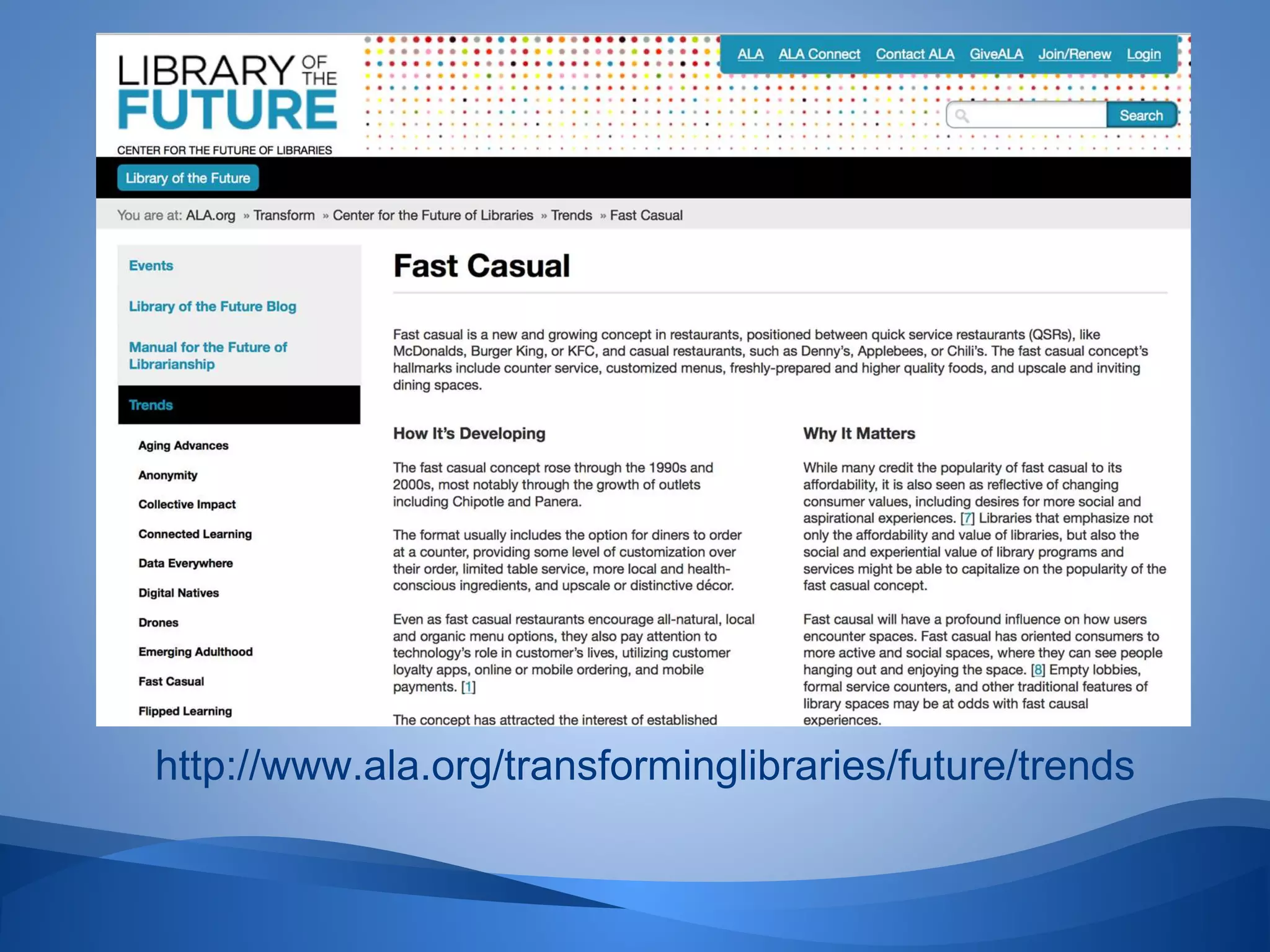 http://www.ala.org/transforminglibraries/future/trends
 