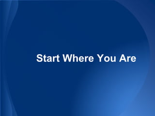 Start Where You Are
 