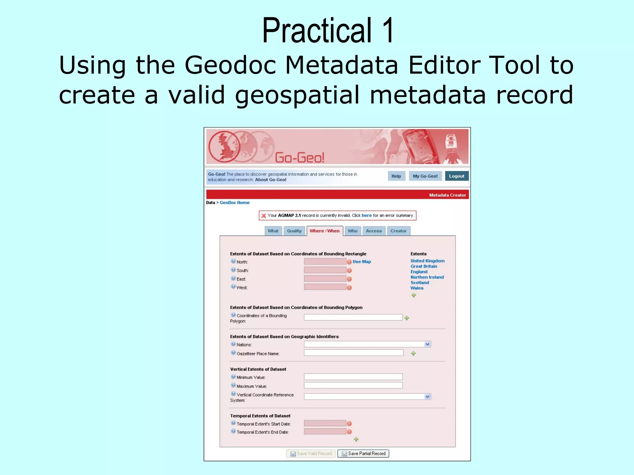 Using the Geodoc Metadata Editor Tool to create a valid geospatial metadata record Practical 1 