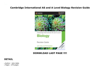 Cambridge International AS and A Level Biology Revision Guide
DONWLOAD LAST PAGE !!!!
DETAIL
Cambridge International AS and A Level Biology Revision Guide
Author : John Addsq
Pages : 279 pagesq
 