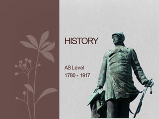 ASLevel
1780 - 1917
HISTORY
 