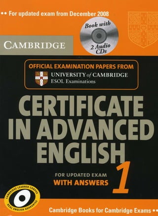 Certificate in Advanced English 1 | Cambridge University Press | 2008 exam especifications