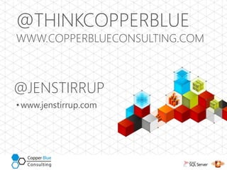 @THINKCOPPERBLUE
WWW.COPPERBLUECONSULTING.COM



@JENSTIRRUP
• www.jenstirrup.com
 