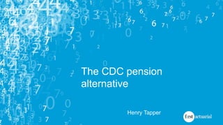 The CDC pension
alternative
Henry Tapper
 