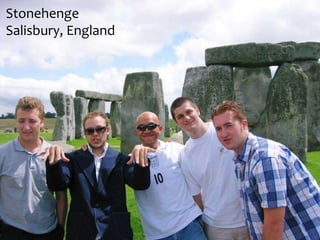 16
Stonehenge
Salisbury, England
 