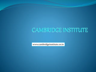 www.cambridgeinstitute.co.in 
 