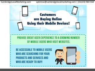 CambridgeLocalMarketing.com optimise@cambridgelocalmarketing.com | (01223) 964 558
 