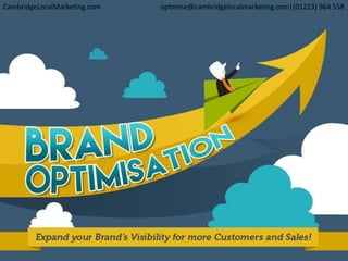 CambridgeLocalMarketing.com optimise@cambridgelocalmarketing.com|(01223) 964 558
 