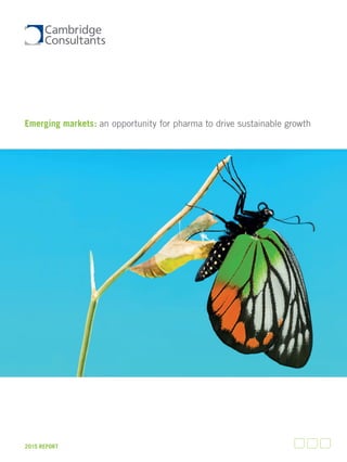 2015 REPORT
Emerging markets: an opportunity for pharma to drive sustainable growth
 