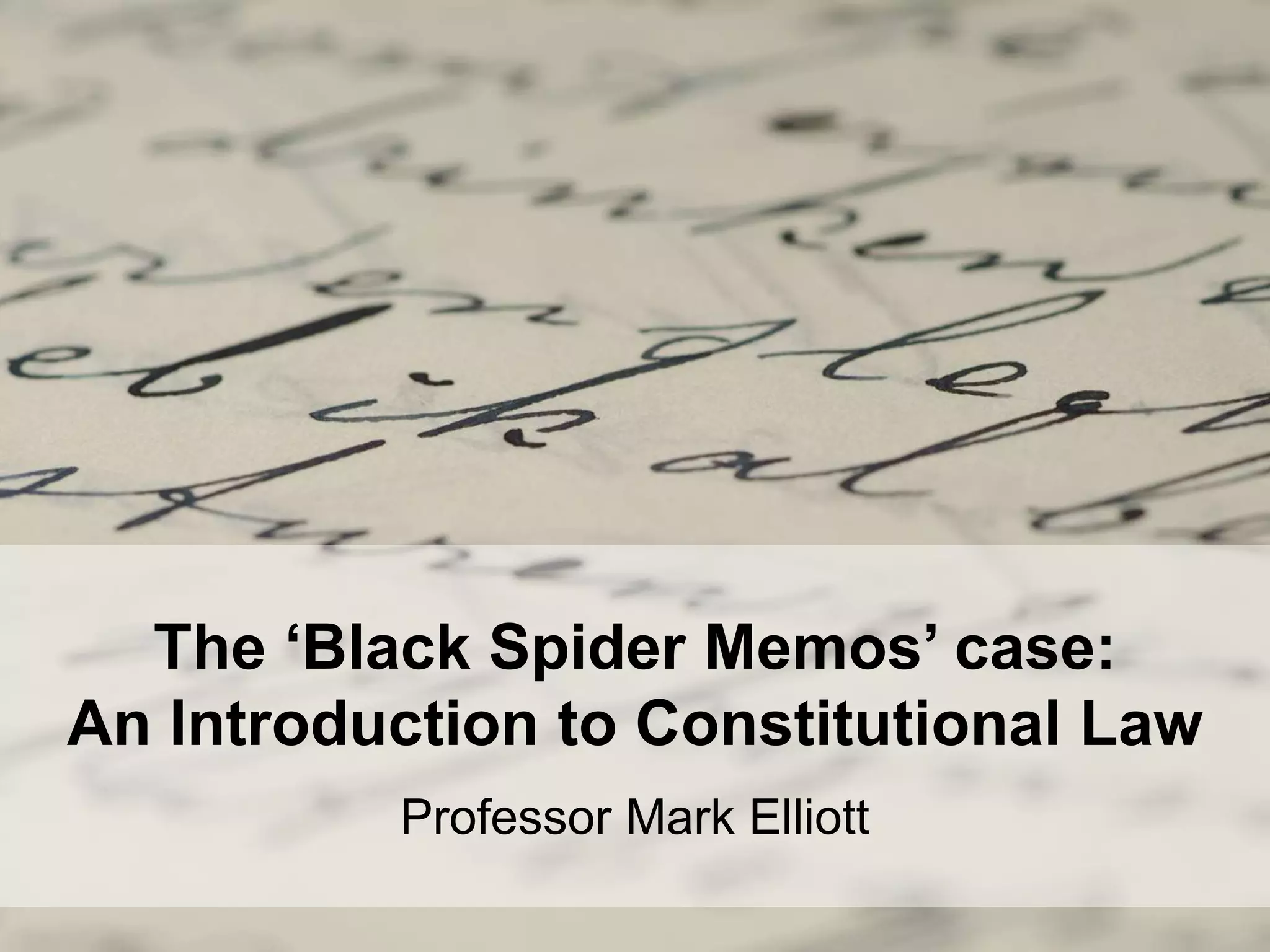 The 'Black Spider Memos' Case An Introduction to Constitutional Law PPT
