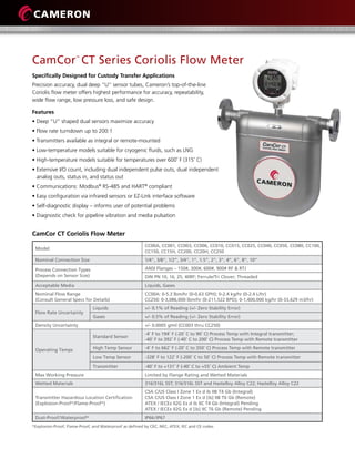 CamCor™
CT Series Coriolis Flow Meter
Specifically Designed for Custody Transfer Applications
Precision accuracy, dual dee...
