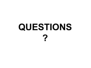 QUESTIONS
?
 