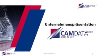 WWW.CAMDATA.DE 1
Unternehmenspräsentation
 