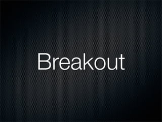 Breakout
 