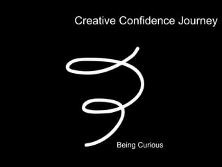 Creative Confidence Journey

 