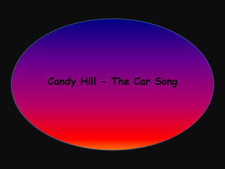 Candy Hill - The Car Song 