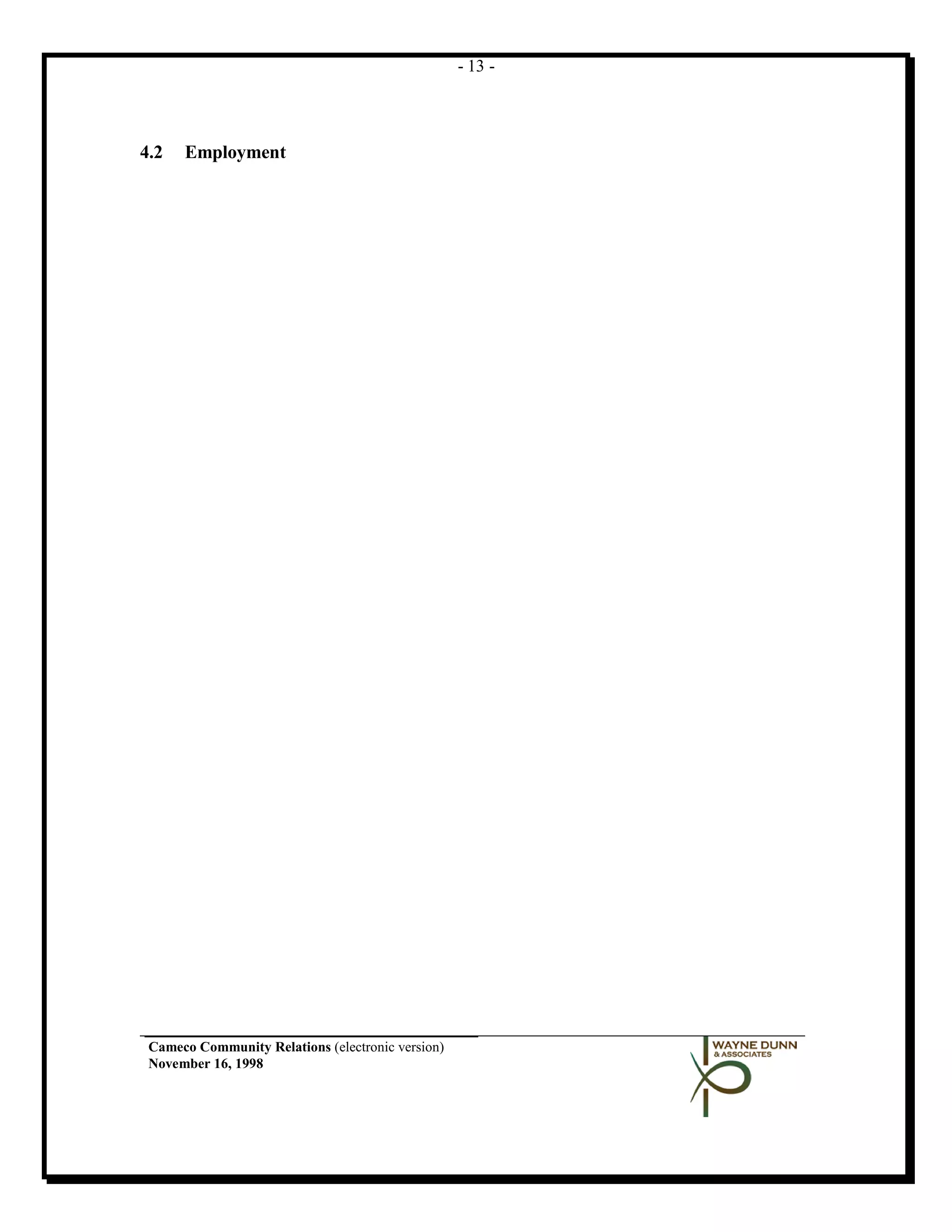 - 13 -




4.2   Employment




 Cameco Community Relations (electronic version)
 November 16, 1998
 
