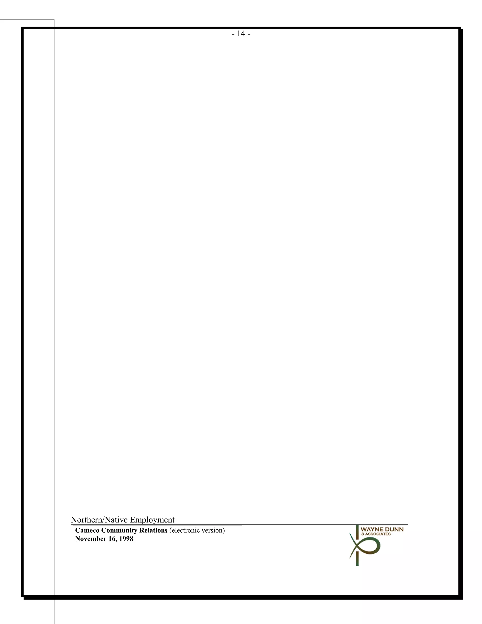 - 14 -




Northern/Native Employment
 Cameco Community Relations (electronic version)
 November 16, 1998
 