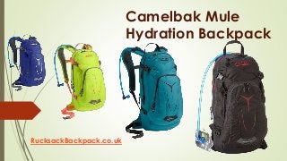 Camelbak Mule
Hydration Backpack
RucksackBackpack.co.uk
 