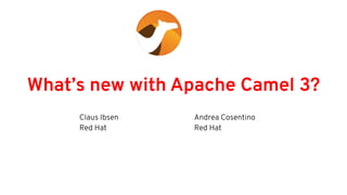 What’s new with Apache Camel 3?
 