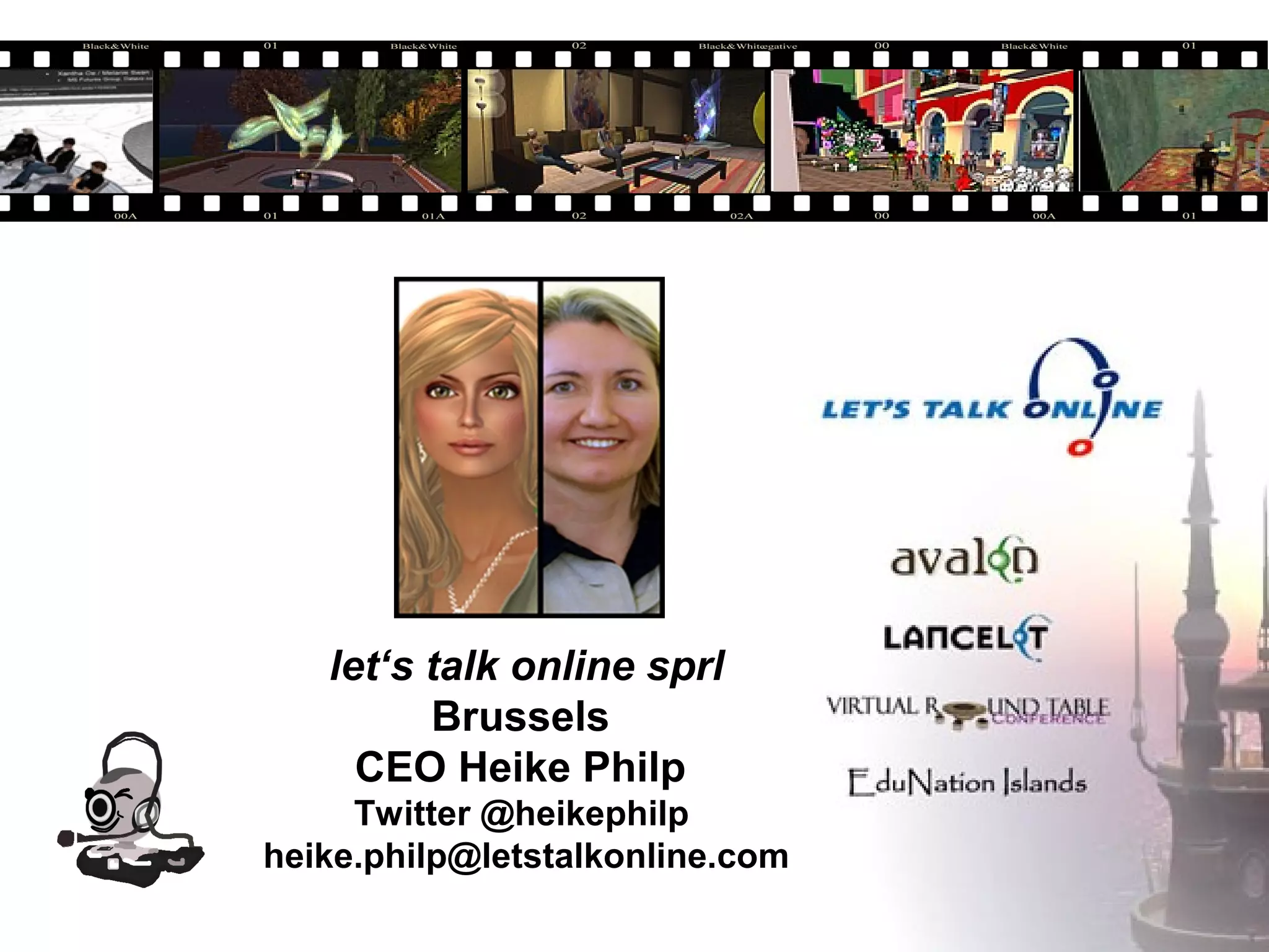 let‘s talk online sprl
Brussels
CEO Heike Philp
Twitter @heikephilp
heike.philp@letstalkonline.com
 