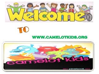 www.camelotkids.org
 