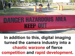 Disruptive Innovation and the Camera Industry