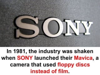 Disruptive Innovation and the Camera Industry