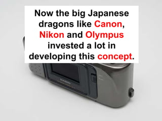 Disruptive Innovation and the Camera Industry