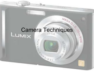 Camera Techniques 