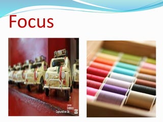 Focus
