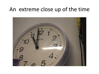 An extreme close up of the time
 