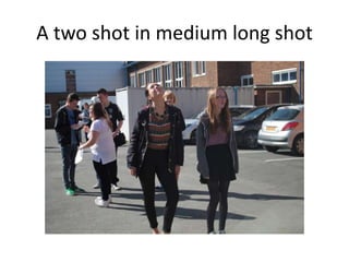 A two shot in medium long shot
 