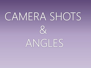 Camera Angles and Shots | PPTX