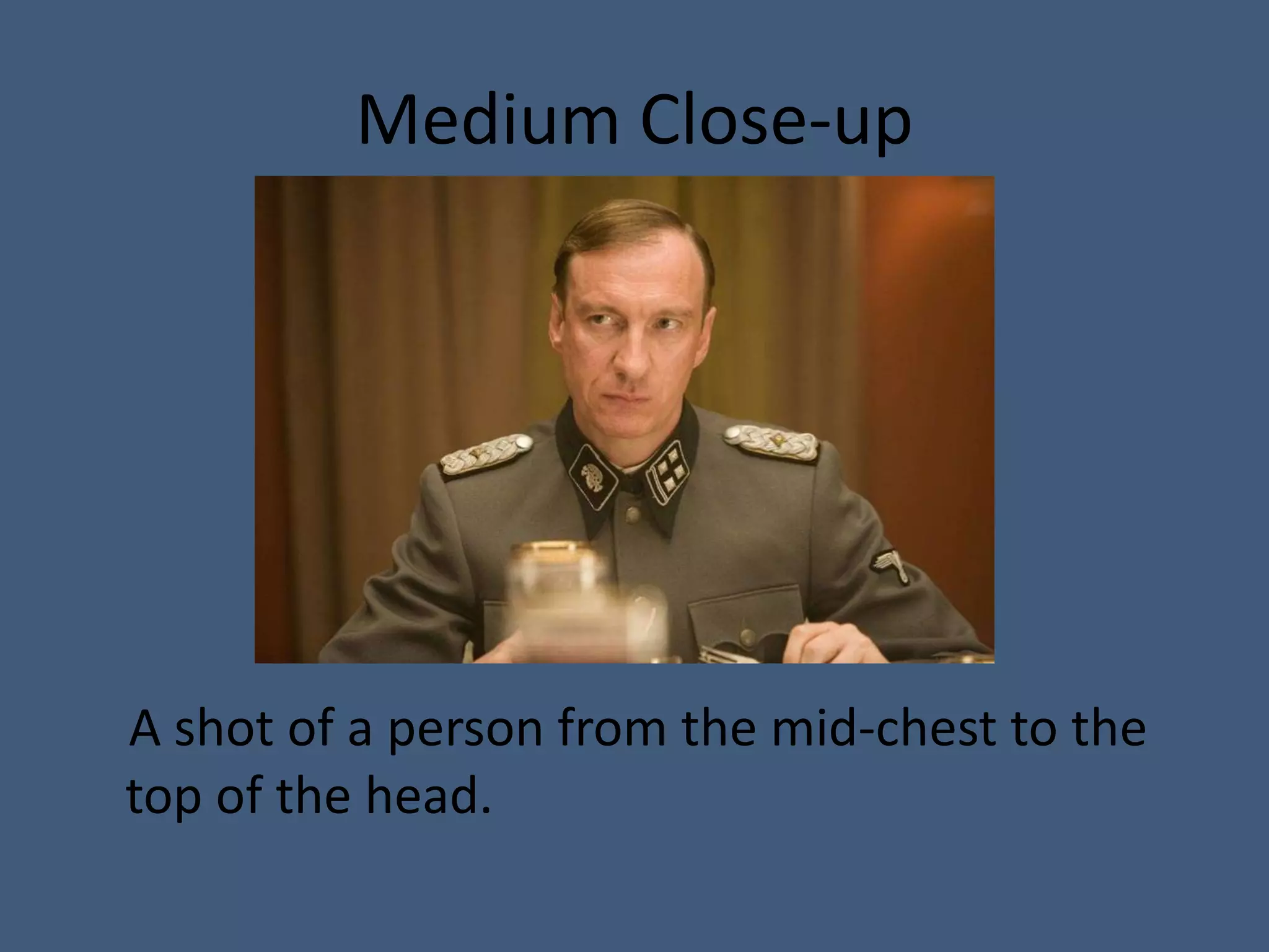 Medium Close-up




A shot of a person from the mid-chest to the
top of the head.
 